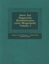 Ideen Zur Diagnostik: Beobachtenden Rzten Mitgetheilt, Volume 3