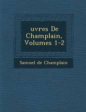 Uvres de Champlain, Volumes 1-2