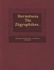 Hermēneia Tēs Zōgraphikes...