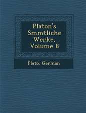 Platon's S Mmtliche Werke, Volume 8