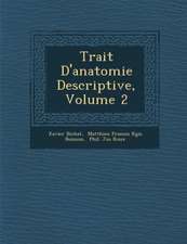 Trait&#65533; D'anatomie Descriptive, Volume 2