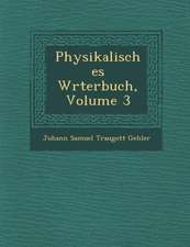 Physikalisches W Rterbuch, Volume 3