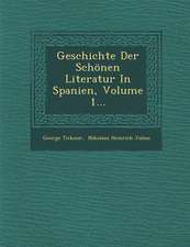 Geschichte Der Schönen Literatur in Spanien, Volume 1...