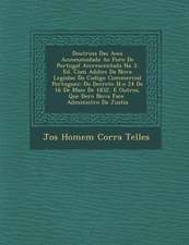Doutrina Das AC Es Accommodada Ao Foro de Portugal Accrescentada Na 3. Ed. Com Addi Es Da Nova Legisla O Do Codigo Commercial Portuguez: Do Decreto N.