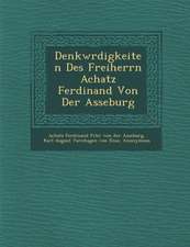 Denkw Rdigkeiten Des Freiherrn Achatz Ferdinand Von Der Asseburg