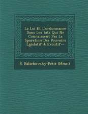 La Loi Et L'Ordonnance Dans Les Tats Qui Ne Connaissent Pas La S Paration Des Pouvoirs L Gislatif & Ex Cutif--