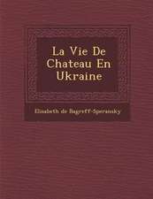 La Vie De Chateau En Ukraine