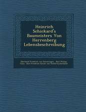 Heinrich Schickard's Baumeisters Von Herrenberg Lebensbeschreibung: Serie. Memoires, Notes Et Articles Extraits Des Recueils de L'Academie Des Science