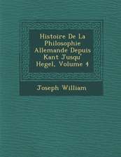 Histoire De La Philosophie Allemande Depuis Kant Jusqu'� Hegel, Volume 4