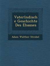 Vaterl Ndische Geschichte Des Elsasses