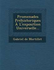 Promenades Prehistoriques A L'Exposition Universelle...