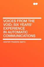 Voices From the Void; Six Years' Experience in Automatic Communications