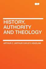 History, Authority and Theology