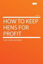 How to Keep Hens for Profit