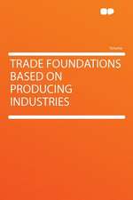 Trade Foundations Based on Producing Industries