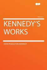 Kennedy's Works Volume 2