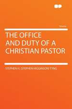 The Office and Duty of a Christian Pastor