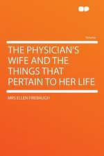 The Physician's Wife and the Things That Pertain to Her Life