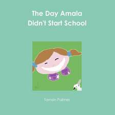 The Day Amala Didn't Start School