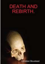 Death and Rebirth.