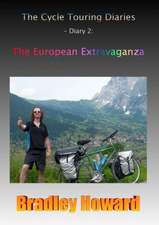 The Cycle Touring Diaries - Diary 2: The European Extravaganza