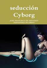 Seduccion Cyborg