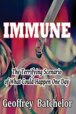 Immune: The Terrifying Scenario of What Could Happen One Day