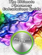 The Ultimate Pharmacy Calculations Guide