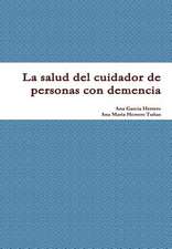 La Salud del Cuidador de Personas Con Demencia