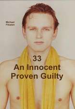 33 an Innocent Proven Guilty