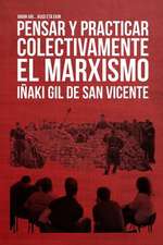 Pensar y Practicar Colectivamente El Marxismo