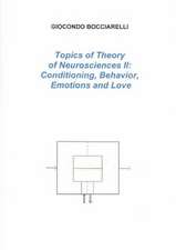 Topics of Theory of Neurosciences II: Conditioning, Behavior, Emotions and Love