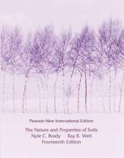 Nature and Properties of Soils, The: Pearson New International Edition