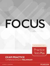 Whitehead, R: Focus Exam Practice: Cambridge English Prelimi