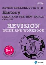 Pearson REVISE Edexcel GCSE History Spain and the New World Revision Guide and Workbook incl. online revision and quizzes - for 2025 and 2026 exams