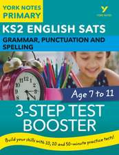 English SATs 3-Step Test Booster Grammar, Punctuation and Spelling: York Notes for KS2 catch up, revise and be ready for the 2023 and 2024 exams