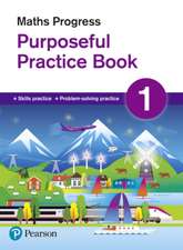 Pate, K: Maths Progress Purposeful Practice Book 1 Second Ed