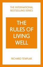 The Rules of Living Well: A Personal Code for a Healthier, Happier You