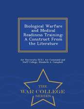 Biological Warfare and Medical Readiness Training: A Construct from the Literature - War College Series