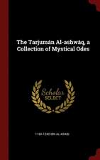 The Tarjumán Al-Ashwáq, a Collection of Mystical Odes