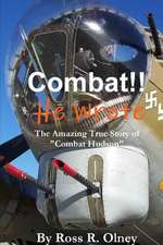 Combat He Wrote the Amazing True Story of Combat Hudson