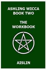 Ashling Wicca, Book Two: The Workbook