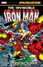 Iron Man Epic Collection: Ten Rings To Rule The World