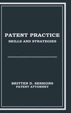 Patent Practice Skills & Strategies