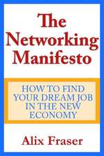 The Networking Manifesto: How to Find Your Dream Job in the New