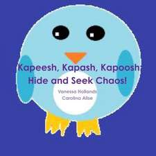 Kapeesh, Kapash, Kapoosh: Hide and Seek Chaos!