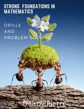 Strong Foundations in Mathematics: Drills and Problem Solving