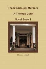 The Mississippi Murders a Thomas Gunn Novel Book 1