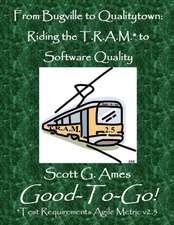 From Bugville to Qualitytown: Riding the T.R.A.M.* to Software Quality