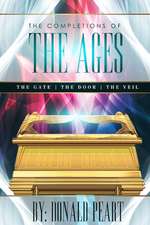 The Completions of the Ages (the Gate, the Door and the Veil)